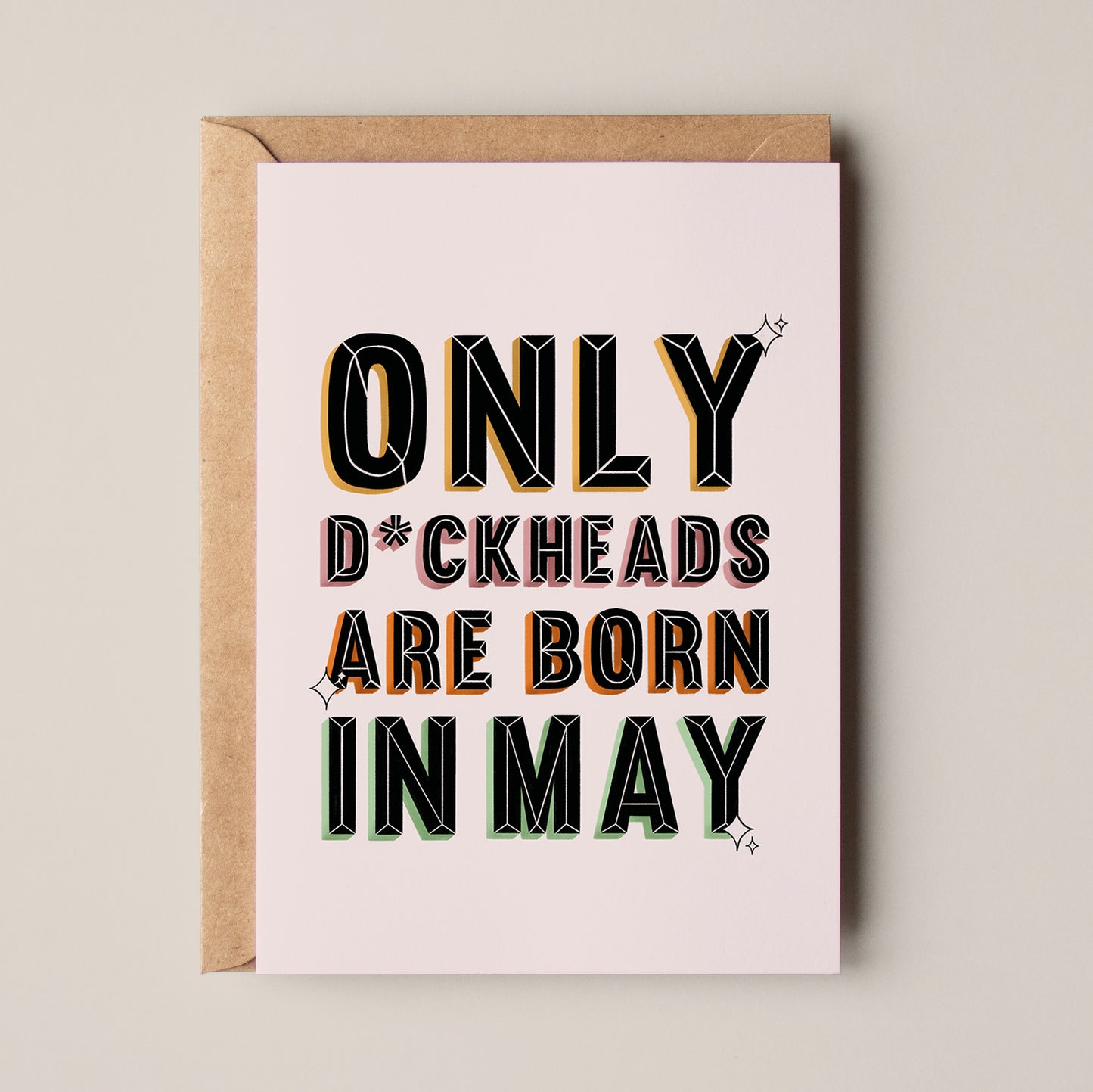 Only Dickheads are born in May Greeting Card